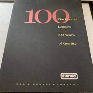 The Hormel Legacy: 100 Years of Quality, 1891-1991 Geo A Hormel Soft Cover Book